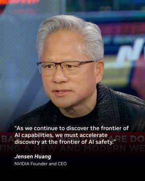 Jensen Huang, NVIDIA Founder and CEO, is pictured with a quote reading: 'As we continue to discover the frontier of AI capabilities, we must accelerate discovery at the frontier of AI safety.'