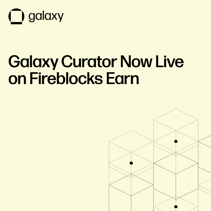 Promotional graphic with a pale yellow background featuring the "galaxy" logo and the bold black text "Galaxy Curator Now Live on Fireblocks Earn," alongside geometric cube illustrations on the right. The image announces Galaxy's expansion onto Fireblocks Earn, complementing the post's update about their launch of 5 Morpho vaults (4 on Ethereum, 1 on Base) offering tiered "Quality" and "Enhanced" yield strategies.