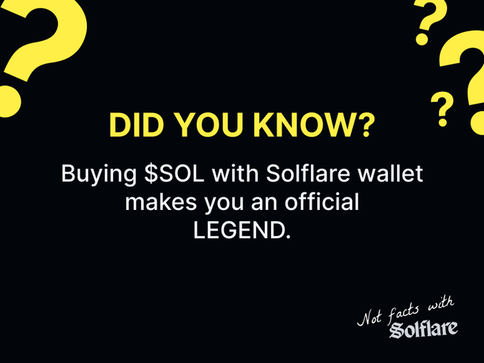 The image features a black background with yellow question marks and text reading "DID YOU KNOW? Buying $SOL with Solflare wallet makes you an official LEGEND," with a "Not facts with Solflare" tagline in the corner. The playful graphic ties into the post "Surrounded by legends" by humorously mythologizing Solflare wallet users as official legends.