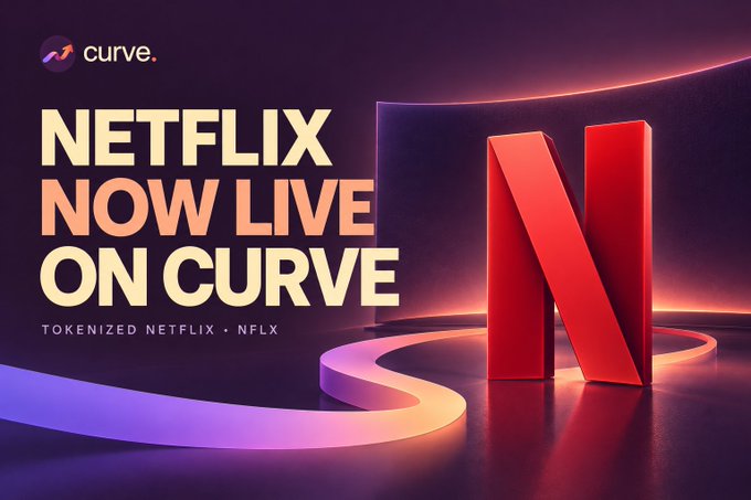A promotional graphic reads 'NETFLIX NOW LIVE ON CURVE' with 'TOKENIZED NETFLIX - NFLX' and the red Netflix 'N' logo against a dark, glowing background.