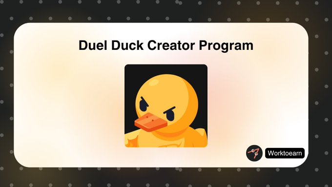 The image displays a promotional graphic for the "Duel Duck Creator Program," featuring an angry cartoon duck mascot against a dark background, with a Worktoearn logo in the corner, visually introducing the ambassador program mentioned in the post.