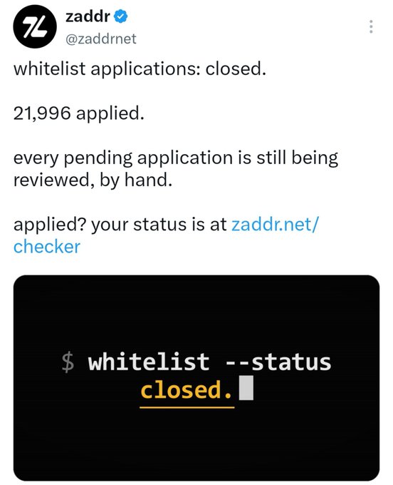 A tweet from zaddr (@zaddrnet) announcing that whitelist applications are closed, with 21,996 applied, and that pending applications are still being reviewed by hand.