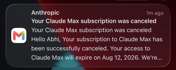 A notification from Anthropic stating: 'Your Claude Max subscription was canceled. Hello Abhi, Your subscription to Claude Max has been successfully canceled. Your access to Claude Max will expire on Aug 12, 2026.'