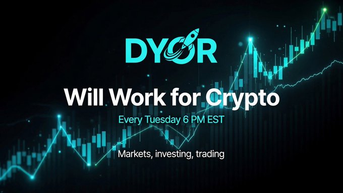 Promotional graphic with 'DYOR' and 'Will Work for Crypto' over a glowing teal candlestick chart, indicating an event every Tuesday at 6 PM EST about markets, investing, and trading.
