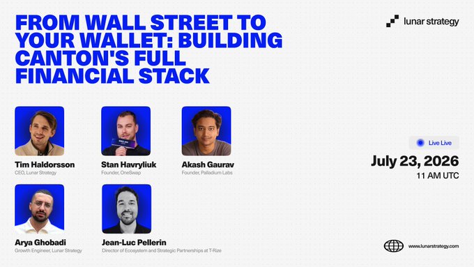 A promotional graphic from Lunar Strategy titled 'FROM WALL STREET TO YOUR WALLET: BUILDING CANTON'S FULL FINANCIAL STACK' scheduled for July 23, 2026, featuring speakers Tim Halldorsson, Stan Havryliuk, Akash Gaurav, Arya Ghobadi, and Jean-Luc Pellerin.