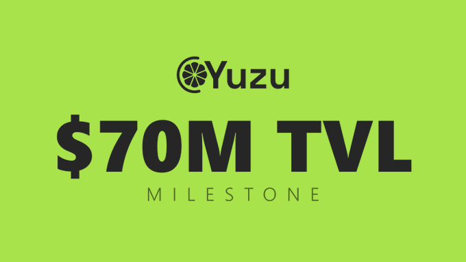 A lime-green graphic announces 'Yuzu $70M TVL MILESTONE' with the Yuzu citrus logo at the top.