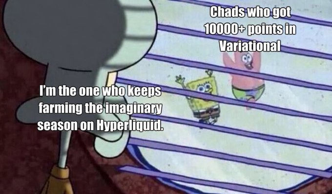 A SpongeBob SquarePants meme using the 'Squidward window' format. The text reads: 'I'm the one who keeps farming the imaginary season on Hyperliquid.' and 'Chads who got 10000+ points in Variational'.
