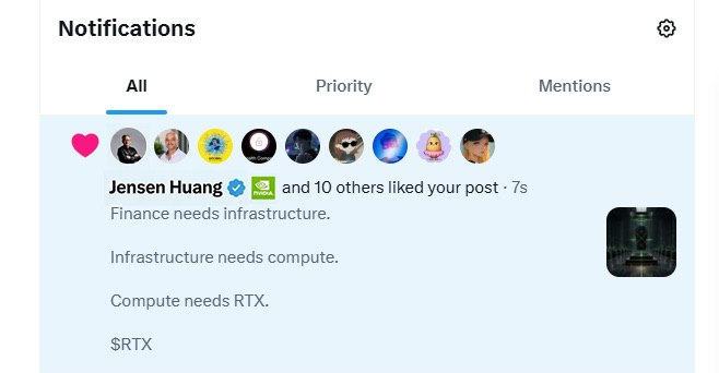 A Twitter notifications panel shows Jensen Huang (verified), accompanied by NVIDIA and Tron logos, and 10 others liking a post titled "Finance needs infrastructure. Infrastructure needs compute. Compute needs RTX. $RTX" from 7 seconds ago. The screenshot captures the moment of the high-profile engagement on the $RTX-themed post.