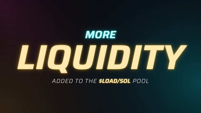 Promotional graphic reading “MORE LIQUIDITY,” with the subtitle “ADDED TO THE $LOAD/SOL POOL.” It supports the post’s update that additional liquidity is being added to improve trading depth while the audit and staking launch are delayed.