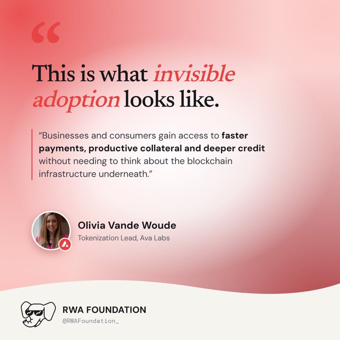 A pink graphic with a quote from Olivia Vande Woude, Tokenization Lead at Ava Labs, describing invisible adoption: "This is what invisible adoption looks like," posted by RWA Foundation.