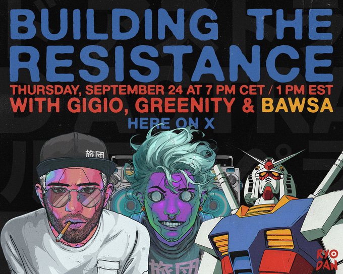 A promotional poster for 'Building The Resistance' on X featuring pop-art style portraits of Gigio, Greenity, and BAWSA alongside a Gundam-style robot, scheduled for Thursday, September 24 at 7 PM CET.