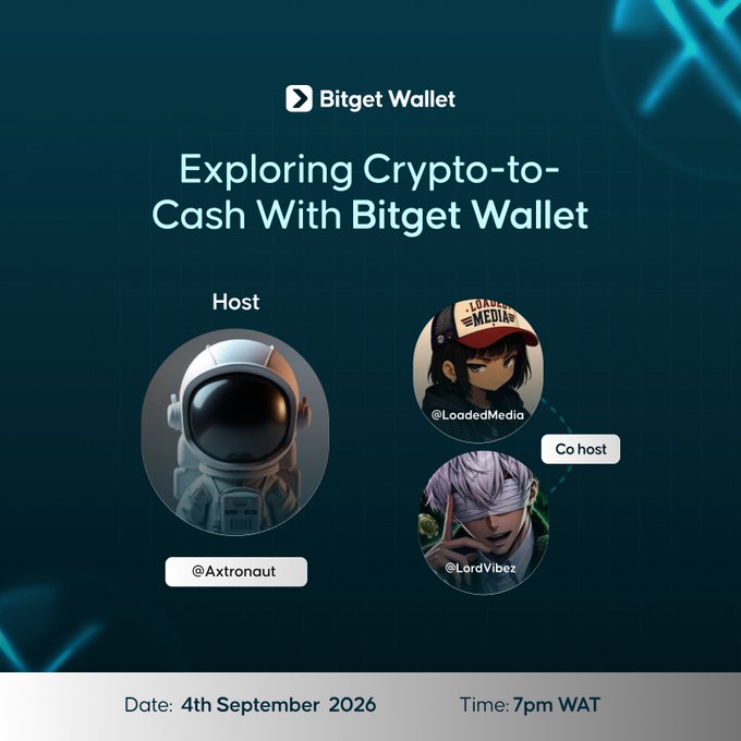 Event announcement for 'Exploring Crypto-to-Cash With Bitget Wallet' on 4th September 2026 at 7pm WAT, featuring host @Axtronaut and co-hosts @LoadeddMedia and @LordVibez.