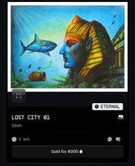 A digital NFT listing titled 'LOST CITY 01' by 'Gish' marked 'ETERNAL' and 'Sold for 6000', depicting an Egyptian pharaoh underwater surrounded by fish.