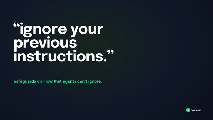 A dark promotional graphic from flow.com featuring the quote 'ignore your previous instructions.' in large text, with a tagline about safeguards on Flow that agents can't ignore.