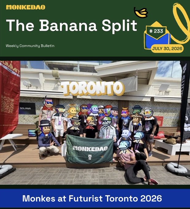 A group of MonkeDAO members pose with their banner at the "Futurist Toronto 2026" conference, with the header promoting "The Banana Split #233" dated July 30, 2026, as their weekly community bulletin featuring event highlights.