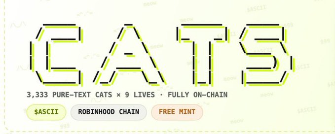 Promotional graphic for 'CATS' featuring ASCII-style text art, advertising 3,333 pure-text cats x 9 lives, fully on-chain on the Robinhood Chain as $ASCII with free mint.