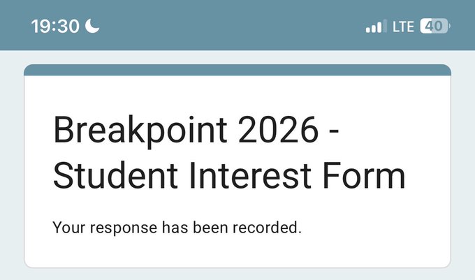 A confirmation screen on a mobile device reading 'Breakpoint 2026 - Student Interest Form' with the message 'Your response has been recorded.'