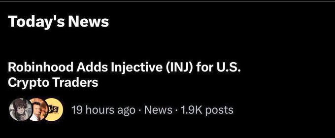 A news headline from 19 hours ago announces that Robinhood has added Injective (INJ) for U.S. crypto traders, generating 1.9K posts of discussion. This aligns with the post highlighting INJ's growing mainstream exposure through its new listing on Robinhood, marking a significant milestone for the Injective ecosystem.