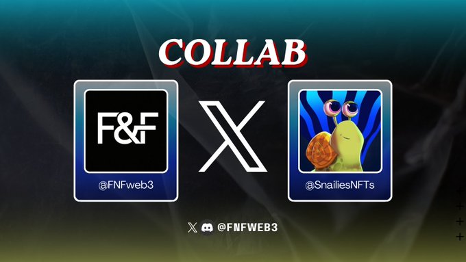 Collaborative announcement graphic titled "COLLAB" featuring the logos for F&F (@FNFweb3) and @SnaillesNFTs, displayed with a Discord handle "@FNFWEB3".