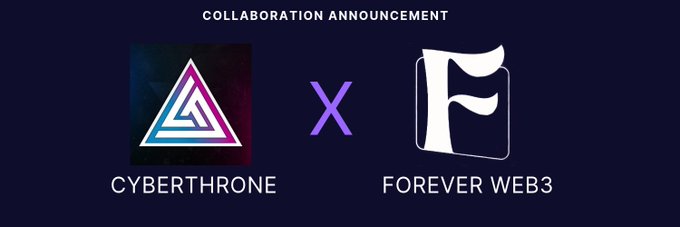 A collaboration announcement banner with the text "COLLABORATION ANNOUNCEMENT" displays the triangular "CYBERTHRONE" logo next to a "X" and the "FOREVER WEB3" logo on a dark background.