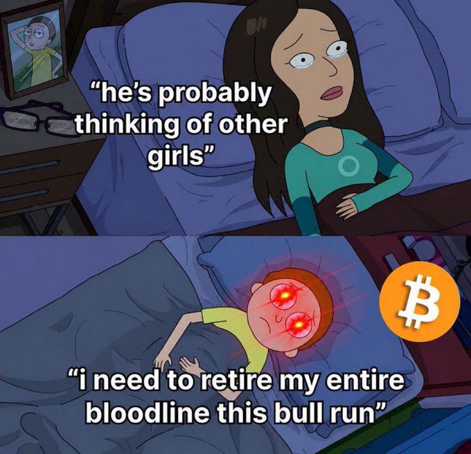 A two-panel meme in Rick and Morty style shows a woman in bed thinking 'he's probably thinking of other girls,' while below, a man with glowing red eyes thinks 'i need to retire my entire bloodline this bull run' next to a Bitcoin logo.