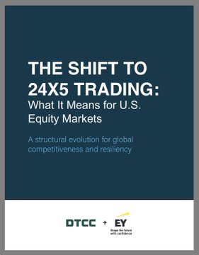 The image is a cover slide titled "THE SHIFT TO 24X5 TRADING: What It Means for U.S. Equity Markets," co-branded with DTCC and EY logos, describing it as "A structural evolution for global competitiveness and resiliency." It relates to the post by announcing the phased rollout of extended-hours trading (24 hours, 5 days a week), with Phase 1 starting today at 8:00PM EST, followed by additional phases in July and October 2026 toward full tokenization of real-world assets.