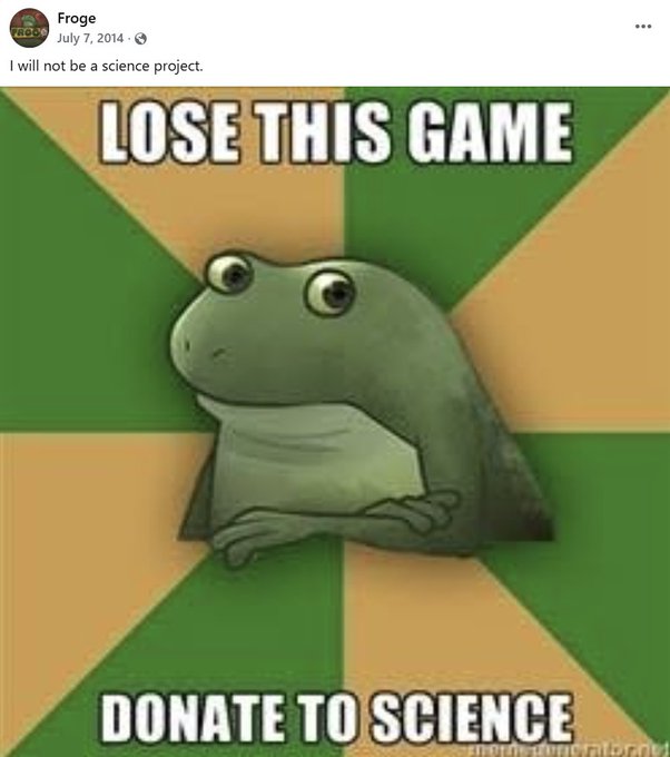 The image is a Facebook post from the page "Froge" dated July 7, 2014, captioned "I will not be a science project." It features a meme of a wide-eyed green frog (Froge) with text reading "LOSE THIS GAME" above and "DONATE TO SCIENCE" below, set against a green and orange starburst background. The post plays on the irony of the frog resisting science while the caption humorously concedes that while the "lose the game" challenge won't be lost, the frog will indeed be studied.
