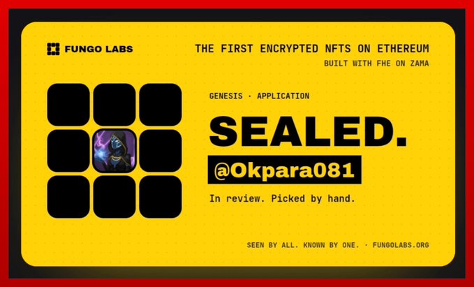 A yellow Fungo Labs promotional card advertises "THE FIRST ENCRYPTED NFTS ON ETHEREUM BUILT WITH FHE ON ZAMA," featuring a 3x3 grid with a hooded figure NFT and tagging "@Okpara081" for the "SEALED." genesis application in review. The image aligns with the post about Fungo Labs' encrypted NFT collection, highlighting a free mint whitelist opportunity powered by Zama's fully homomorphic encryption technology.