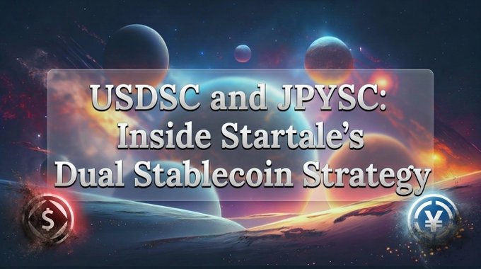 A graphic with a space background reading 'USDSC and JPYSC: Inside Startale's Dual Stablecoin Strategy', featuring dollar and yen currency symbols.