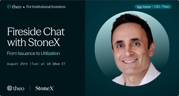 A promotional graphic for a "Fireside Chat with StoneX" hosted by theo, featuring Iggy Ioppe (CIO of Theo), scheduled for August 25th at 10:30am ET, with the subtitle "From Issuance to Utilization." The image aligns with the post by visually announcing the institutional investor event and highlighting the featured speaker.