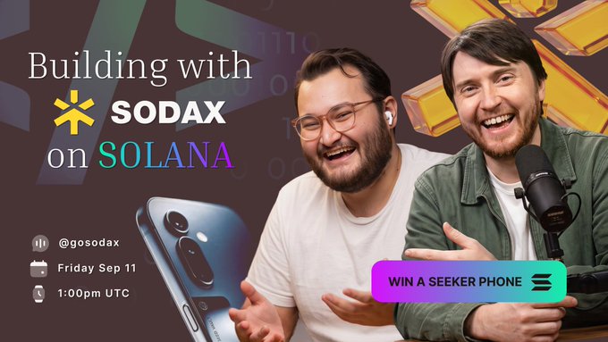 Promotional graphic titled 'Building with SODAX on SOLANA' featuring two smiling men with a microphone, a Seeker phone image, and event details: '@gosodax', 'Friday Sep 11', '1:00pm UTC', and 'WIN A SEEKER PHONE'.