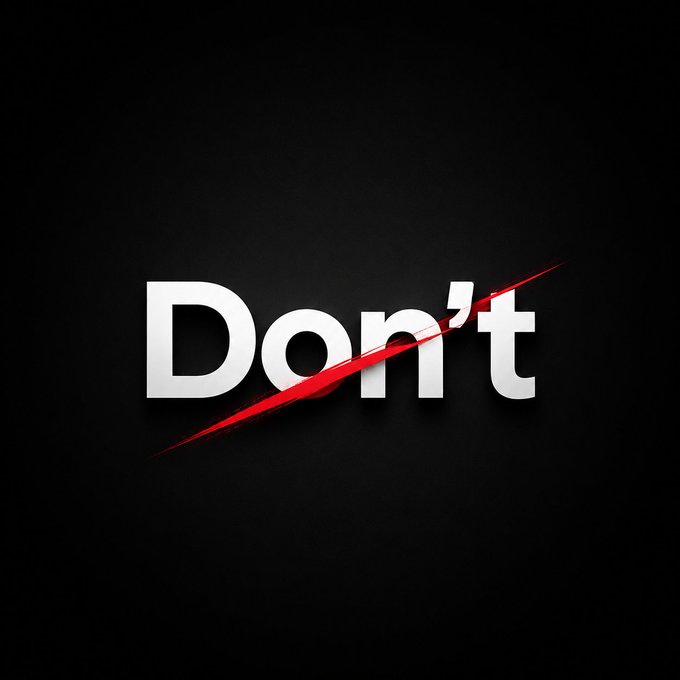 Black background displaying the word "Don't" in bold white text, crossed out by a diagonal red brush stroke.