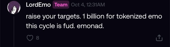 A Team message from user LordEmo dated Oct 4 at 12:31AM reads 'raise your targets. 1 billion for tokenized emo this cycle is fud. emonad.' with 8 likes.