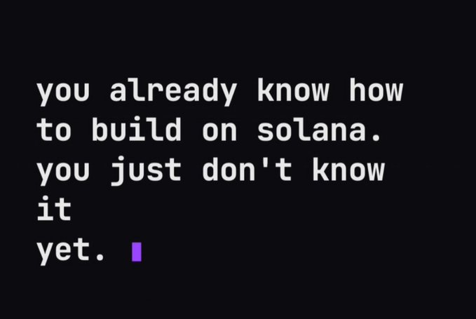 A dark screen with white monospace text reading 'you already know how to build on solana. you just don't know it yet.' with a purple cursor.