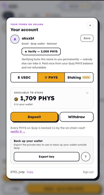 A screenshot of a Quip wallet account interface showing 'YOUR FUNDS ON SOLANA', a username 'akuxbt', and options to 'Deposit' or 'Withdraw' with '1,709 PHYS' available to stake.
