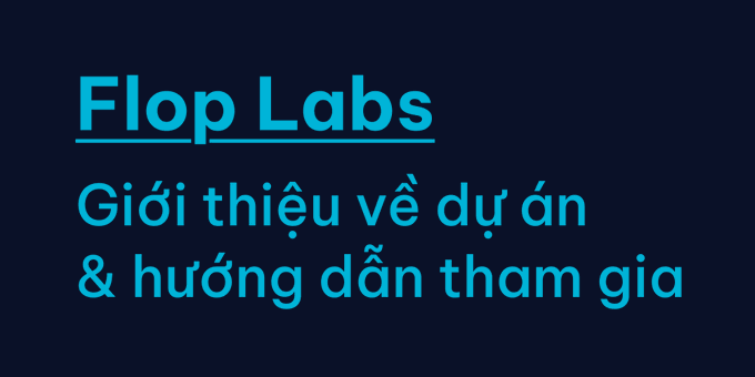 A dark blue slide with cyan text reading 'Flop Labs' and 'Giới thiệu về dự án & hướng dẫn tham gia'.