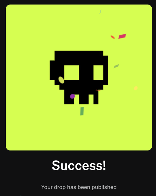 A 'Success!' screen on a green background with a black pixelated skull icon and text stating 'Your drop has been published.'