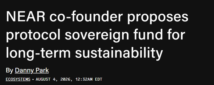 An article headline reads 'NEAR co-founder proposes protocol sovereign fund for long-term sustainability' by Danny Park, dated August 4, 2026.