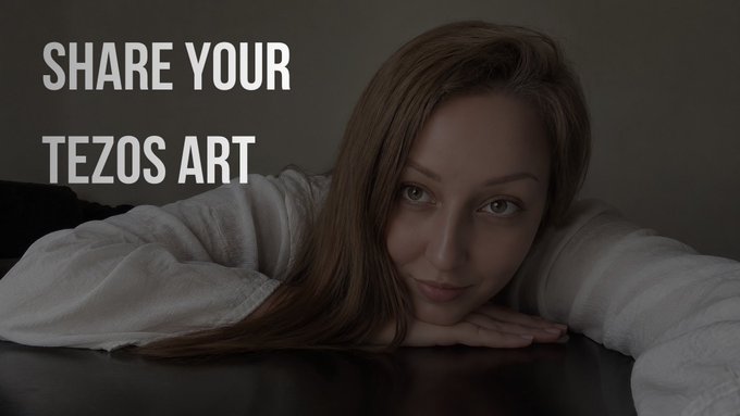 A promotional image showing a woman with long brown hair resting her chin on her hands, with bold white text reading 'SHARE YOUR TEZOS ART' on the left side.