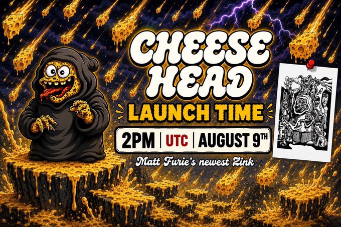 A promotional graphic for 'CHEESE HEAD LAUNCH TIME' featuring a hooded cartoon figure in a cheesy apocalyptic scene, announcing Matt Furie's newest Zink at 2PM UTC on August 9th.