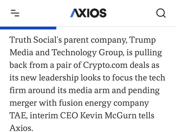 An Axios article screenshot reports that Trump Media and Technology Group (Truth Social's parent company) is pulling back from a pair of Crypto.com deals under interim CEO Kevin McGurn, as leadership refocuses the tech firm on its media arm and pending merger with fusion energy company TAE.