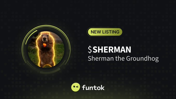 Dark-themed graphic announcing a 'NEW LISTING' on funtok for '$SHERMAN - Sherman the Groundhog' featuring a circular image of a standing groundhog holding an orange.