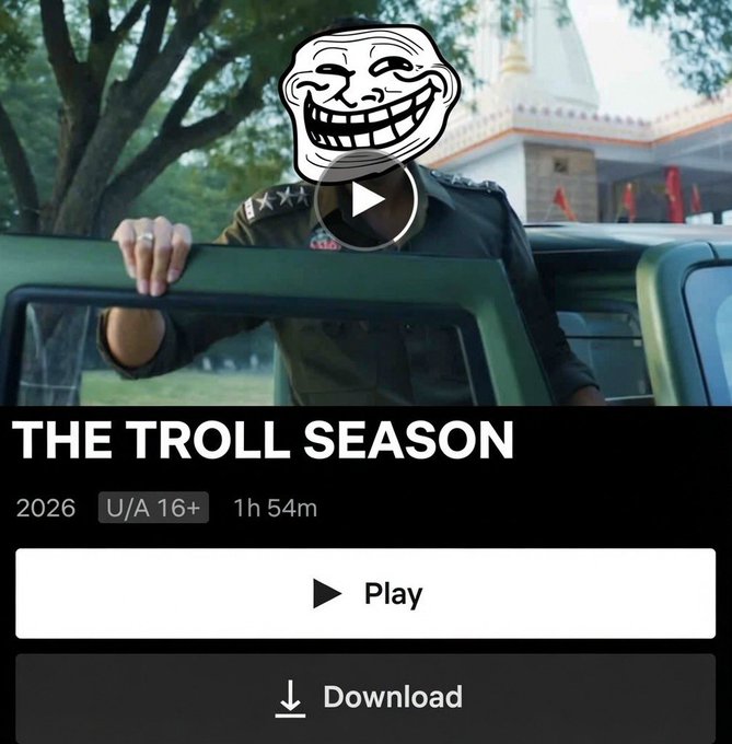 A Netflix-style streaming page thumbnail for "THE TROLL SEASON" (2026, U/A 16+, 1h 54m) showing a person in military attire leaning out of a green vehicle, with a troll face meme edited over their head — humorously illustrating the post's joke about finally watching the hyped "TROLL season" everyone has been talking about.