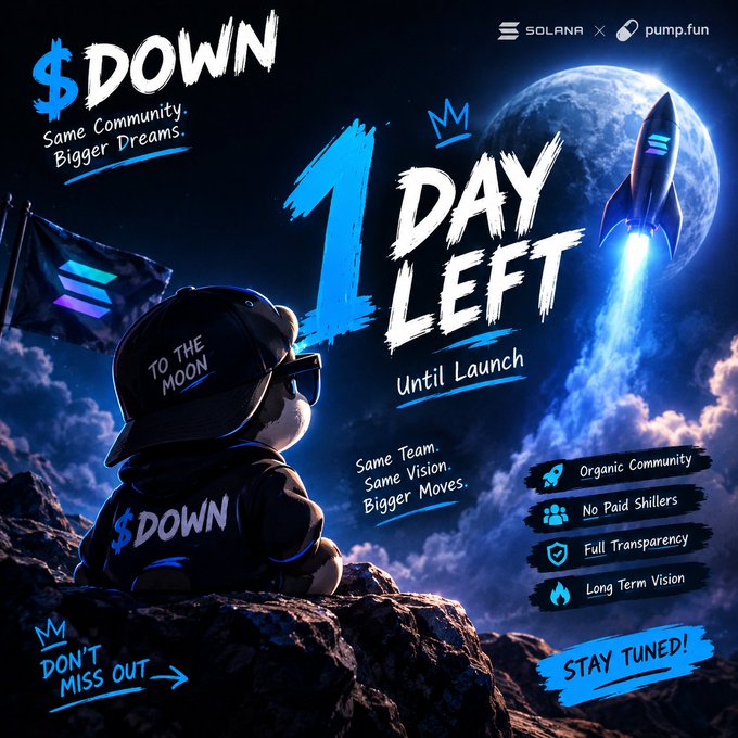 A promotional graphic for a Solana x pump.fun project called '$DOWN' announces '1 DAY LEFT Until Launch' with a cartoon bear wearing a 'TO THE MOON' cap watching a rocket fly past Earth.