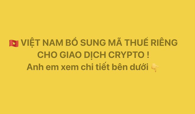 A yellow graphic with Vietnamese text reading "VIỆT NAM BỔ SUNG MÃ THUẾ RIÊNG CHO GIAO DỊCH CRYPTO! Anh em xem chi tiết bên dưới" next to a Vietnamese flag emoji, announcing a new tax code for crypto transactions.