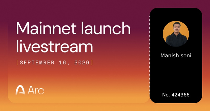 A livestream announcement for 'Mainnet launch livestream' on September 16, 2026 by 'Arc', featuring a profile of 'Manish soni' with No. 424366.