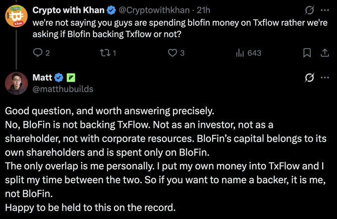 A tweet exchange where "Crypto with Khan" asks if BloFin is backing TxFlow, and Matt (@matthubuilds) clarifies that BloFin is not backing TxFlow—only he personally is investing his own money and splitting his time between the two projects. The exchange directly addresses the first FUD point raised in the accompanying post about who is behind TxFlow, with Matt on record confirming he is the sole backer, not BloFin.