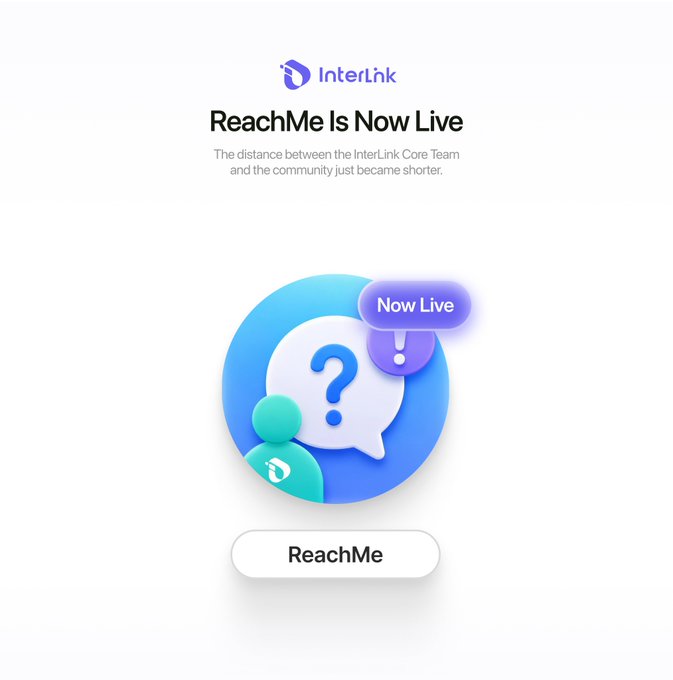 The image is a promotional graphic for InterLink announcing that "ReachMe Is Now Live," featuring the tagline "The distance between the InterLink Core Team and the community just became shorter." It visually represents this accessibility with an illustration of a person next to a speech bubble containing a question mark, accompanied by a "Now Live" badge and a "ReachMe" call-to-action button, directly supporting the post's praise of InterLink's responsive communication with its community.