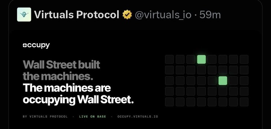 A tweet from Virtuals Protocol (@virtuals_io) with the text 'Wall Street built the machines. The machines are occupying Wall Street.' alongside a grid graphic and 'BY VIRTUALS PROTOCOL · LIVE ON BASE · OCCUPY.VIRTUALS.IO'.