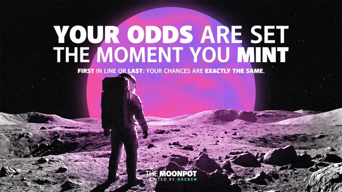 A promotional banner for 'The Moonpot' (audited by Hacken) showing an astronaut on the moon with text reading 'YOUR ODDS ARE SET THE MOMENT YOU MINT - FIRST IN LINE OR LAST: YOUR CHANCES ARE EXACTLY THE SAME.'